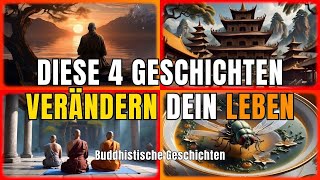 4 lebensverändernde Geschichten  Buddhistische Geschichten  Weisheitsgeschichten  Weisheiten [upl. by Farny]