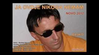 Ibrahim Imširović  Bajko  JA OVDJE NIKOGA NEMAM  singl2012g [upl. by Corotto853]