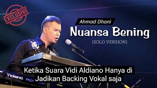 Ahmad Dhani  Nuansa Bening Solo Version [upl. by Rahcir]