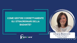 COME SI GESTISCONO CORRETTAMENTE GLI STRAORDINARI DELLA BADANTE BadanteZeroPensieri [upl. by Rutledge]