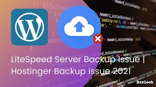 LiteSpeed Server Backup Issue  Hostinger Backup issue 2021 [upl. by Sidnala]