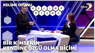 Bir kimsenin kendine özgü olma biçimi  Kelime Oyunu [upl. by Greiner]