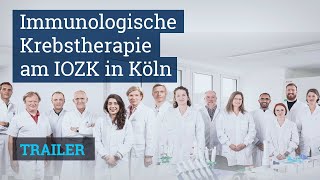 Trailer Immunologische Krebstherapie am ImmunOnkologischen Zentrum IOZK in Köln [upl. by Hutson865]