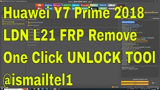 Huawei Y7 Prime 2018 LDN L21 FRP Remove One Click By UNLOCK TOOl ismailtel1 [upl. by Rickard]