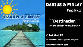 Darius amp Finlay feat Nicco  Destination Dj Gollum Remix Edit [upl. by Wester631]