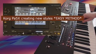 Korg Pa5X tutorial Creating new styles EASY METHOD [upl. by Labanna303]