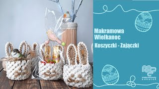 Makramowa Wielkanoc  koszyczki zajączki [upl. by Anialed]