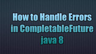 Handling Errors in CompletableFuture java 8 [upl. by Ahsinnek]