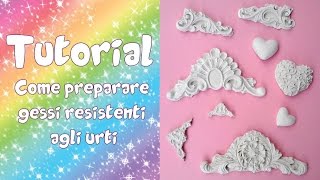 Tutorial COME PREPARARE GESSI RESISTENTI AGLI URTI [upl. by Burdett137]