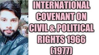 INTERNATIONAL COVENANT ON CIVIL amp POLITICAL RIGHTS 1966 1977 [upl. by Yssak]