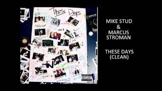 These Days CLEAN  Mike Stud feat Marcus Stroman [upl. by Airdnna]