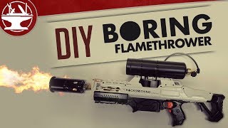 Make your own BORING FLAMETHROWER 🔥🔥🔥 [upl. by Namrej]