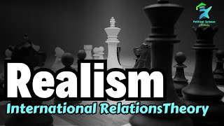 Realism  Theory of International Relations  यथार्थवाद  International Relations [upl. by Bloem]