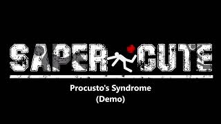 SaperCute  Procustos Syndrome DEMO [upl. by Aetnuahs]