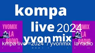 kompa live 2024 mass konpa en kass yvonmix la radio [upl. by Victorie]