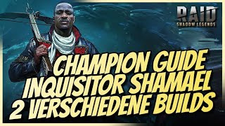 Raid Shadow Legends  Inquisitor Shamael  Top Epic  Champion Guide  2 verschiedene Builds [upl. by Anada]