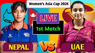 Live Nepal vs UAE Womens T20 Asia Cup 2024  Match 1  NEP vs UAE Live Score and Commentary [upl. by Bailie]