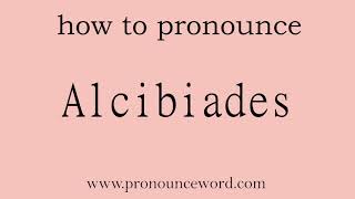 Alcibiades How to pronounce Alcibiades in english correctStart with A Learn from me [upl. by Thia]