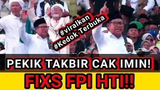 WOW CAK IMIN RESMI FPI HTI WARGA NU WAJIB LIHAT INI PEKIK TAKBIR IMIN [upl. by Reivad963]