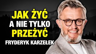 Jak ŻYĆ a nie tylko PRZEŻYĆ  Fryderyk Karzełek KLUB555 [upl. by Glinys]