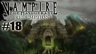 LA HAUS DE HEXE  Pt18 Vampire The Masquerade  Redemption [upl. by Stegman]