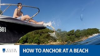 How to anchor at a beach with Alistair McGlashan  Club Marine [upl. by Yadrahc50]