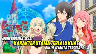 ANIME ISEKAI OVERPOWER Inilah 10 Anime Isekai Tokoh Utama Terlalu Kuat atau Overpower [upl. by Townsend553]