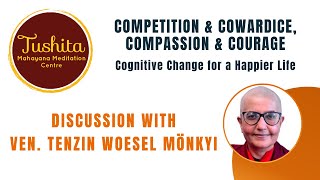 Competition amp Cowardice Compassion amp Courage  Cognitive Change for a Happier Life with Ven Woesel [upl. by Osbert]