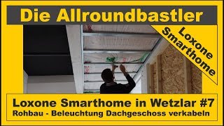 Loxone Smarthome in Wetzlar 7  Rohbau  Beleuchtung Dachgeschoss verkabeln [upl. by Mikol]