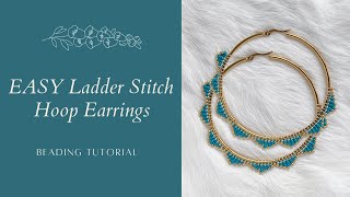 EASY Ladder Stitch Hoop Earrings Beading Tutorial [upl. by Anoli]