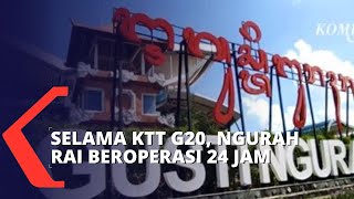 Jelang KTT G20 Bandara I Gusti Ngurah Rai Perpanjang Waktu Opersional 24 Jam [upl. by Haianeb]