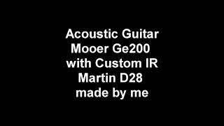 Acoustic IR  Martin D28  in the Mooer GE200 [upl. by Enelyam]