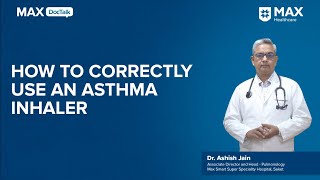 Inhalers Types Use and Benefits│ Dr Ashish Jain│ Max Smart Hospital Saket [upl. by Teodoro463]