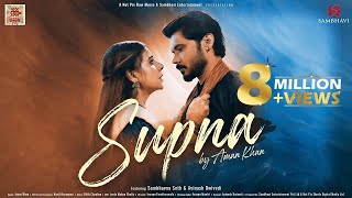 SUPNA  Official Video  Ft Sambhavna Seth amp AvinashDwivediArtist  Aman Khan  Punjabi song 2021 [upl. by Ttihw]