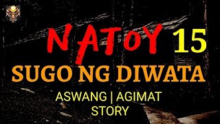 NATOY  SUGO NG DIWATA  PART 15 [upl. by Florinda]