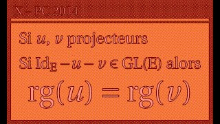 Exercice dimension finie utilisation dun isomorphisme conservation des dimensions Oral X PC 2014 [upl. by Clywd276]