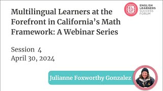 Multilingual Learners at the Forefront in California’s Math Framework  Session 4 of 6 [upl. by Arikaahs]