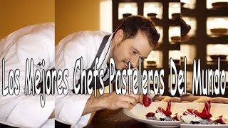 Top 10 Los Mejores Chefs Pasteleros Del Mundo [upl. by Balfore]