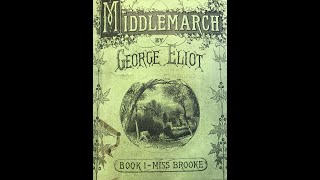 Middlemarch By George Eliot 米德尔马契 乔治·艾略特 英文有声书 Public Domain Free Audio Books [upl. by Leo]