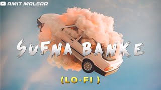 Sufna Banke LoFi  Harvi  Sufna Banke Song Lofi Mixx  New Punjabi Lofi Songs  Amit Malsar [upl. by Dickinson742]