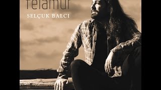 Selçuk Balcı  Felamur Albüm Tanıtımı © 2016 Kalan Müzik [upl. by Nosnarb]