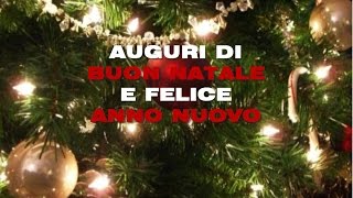 AUGURI DI BUON NATALE E FELICE ANNO NUOVO [upl. by Glenine]