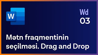 03 Mətn Fraqmentinin Seçilməsi Surətinin Köçürülməsi və Yerinin Dəyişdirilməsi – Word Dersleri [upl. by Worra93]