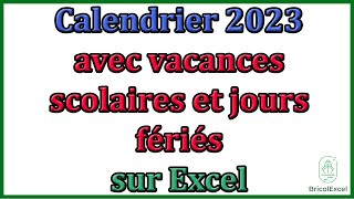 Calendrier 2023 excel avec vacances scolaires et jours fériés [upl. by Amity]