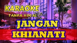 Jangan Khianati Aku Karaoke [upl. by Nylirej641]