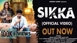 SIKKA song  Official video OUT now  Anish sain  Preet Kaur Sain  NEW HARIYANVI SONG… [upl. by Roth]