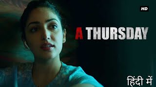 A Thursday Full Movie HD Facts 2022  Yami Gautam Neha Dhupia Atul Kulkarni [upl. by Rockie]