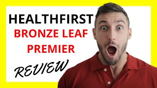 🔥 HealthFirst Bronze Leaf Premier Review Pros and Cons [upl. by Ches842]