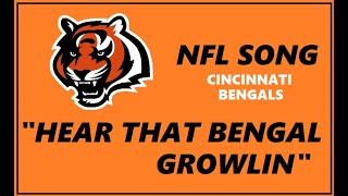 NFL SONG  quotHEAR THAT BENGAL GROWLINquot CINCINNATI BENGALS [upl. by Xirdnek]