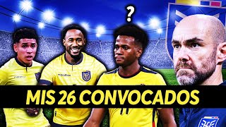 Los CONVOCADOS de ECUADOR para ENFRENTAR a ARGENTINA y URUGUAY que YO LLAMARÍA [upl. by Tedric20]